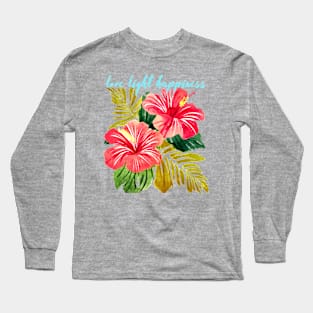 Love light hapiness with hibiskus Long Sleeve T-Shirt